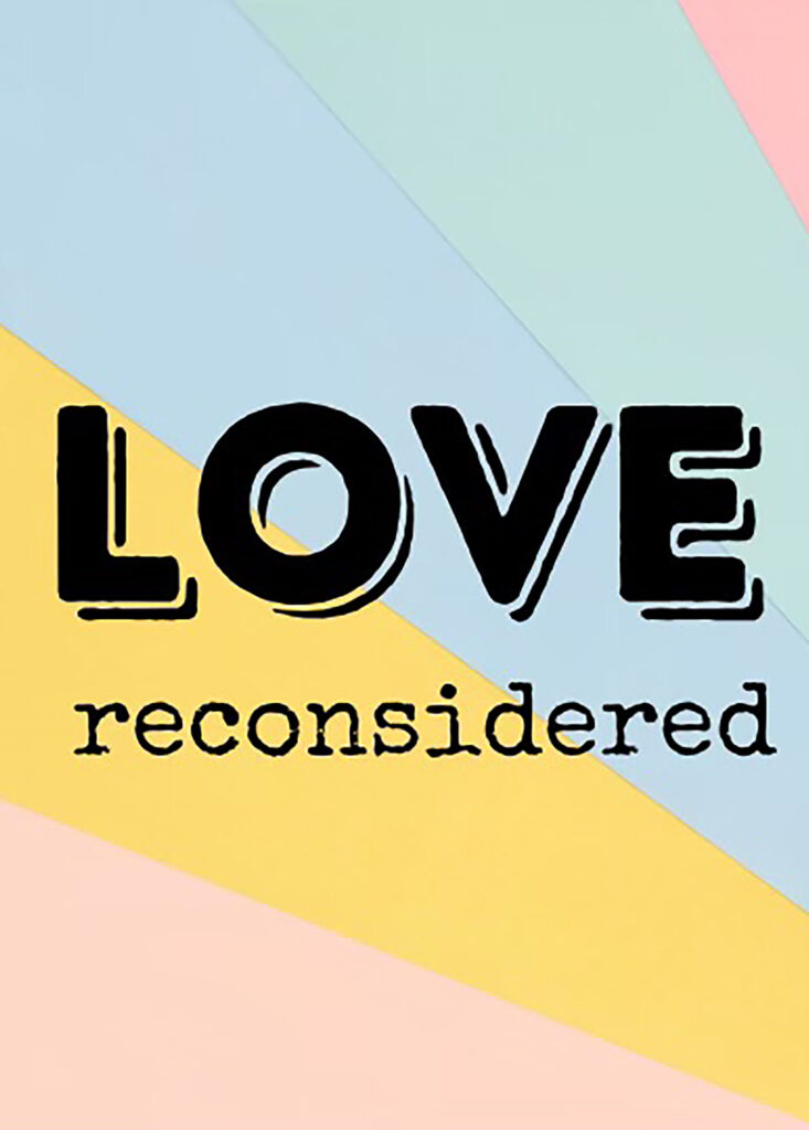 Love Reconsidered