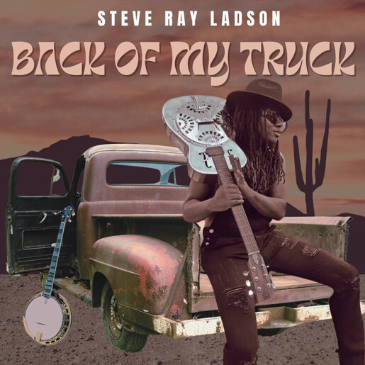 Steve Ray Ladson Back of My Truck