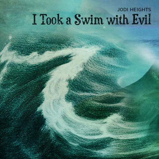 I Took a Swim with Evil