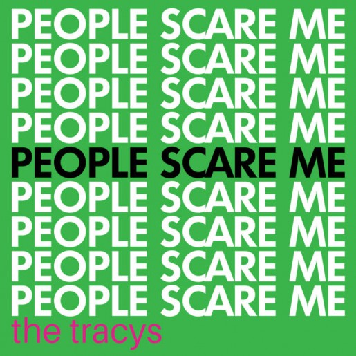 The Tracys "People Scare Me"